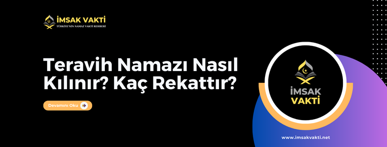 Teravih Namazı Nasıl Kılınır? Kılınışı, Kaç Rekattır, Nasıl Niyet Edilir?